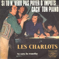 Les Charlots - Si Tu N'Veux Pas Payer D'Impôts... Cach' Ton Piano