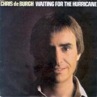 Chris De Burgh - Waiting For The Hurricane