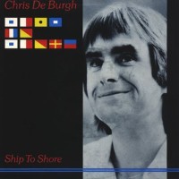 Chris De Burgh - Ship To Shore