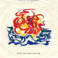 Chris De Burgh - Fire On The Water