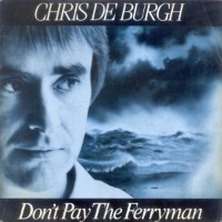 Chris De Burgh - Don't Pay The Ferryman