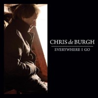 Chris De Burgh - Everywhere I Go