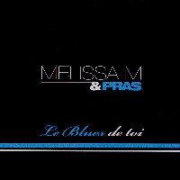 Mélissa M and Pras - Le Blues De Toi