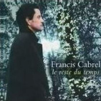 Francis Cabrel - Le Reste Du Temps
