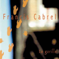 Francis Cabrel - Le Gorille