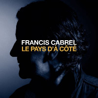 Francis Cabrel - Le Pays D'À Côté