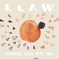 LCAW - Nobody Else but You