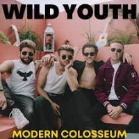 Wild Youth - Modern Colosseum
