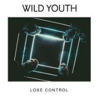 Wild Youth - Lose Control