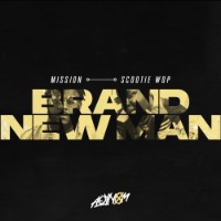 Mission (US1) feat. Scootie Wop - Brand New Man