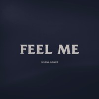 Selena Gomez - Feel Me