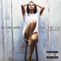 Selena Gomez feat. A$AP Rocky - Good for You