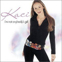 Kaci Battaglia - I'm Not Anybody's Girl