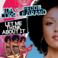 Fedde Le Grand feat. Ida Corr - Let Me Think About It