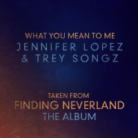 Jennifer Lopez and Trey Songz - What You Mean to Me