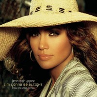 Jennifer Lopez - I'm Gonna Be Alright [Track Masters Remix]