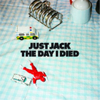 Just Jack - The Day I Died