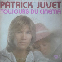 Patrick Juvet - Toujours Du Cinéma