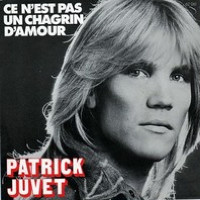 Patrick Juvet - Ce N'Est Pas Un Chagrin D'Amour