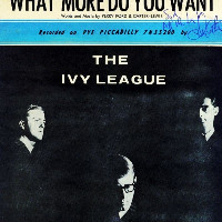 The Ivy League - What More Do You Want