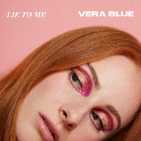 Vera Blue - Lie To Me