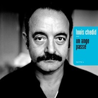 Louis Chedid - J'ai Toujours Aimé Aimer