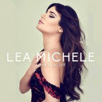 Lea Michele - Love is Alive