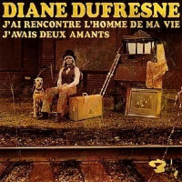 Diane Dufresne - J'Ai Rencontré L'Homme De Ma Vie