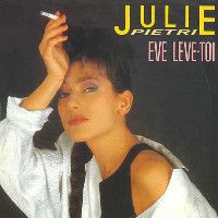 Julie Pietri - Ève Lève-Toi