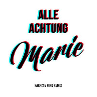 Alle Achtung  - remixed by Harris & Ford - Marie [Harris & Ford Remix]
