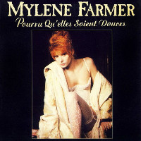 Mylène Farmer - Pourvu Qu'Elles Soient Douces