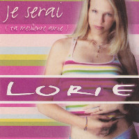 Lorie - Je Serai (Ta Meilleure Amie)