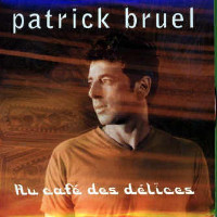 Patrick Bruel - Au Café Des Délices
