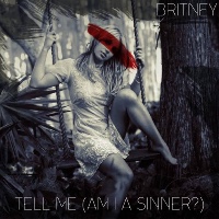 Britney Spears - (Tell Me) Am I a Sinner?