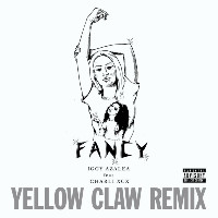 Iggy Azalea feat. Charli XCX  - remixed by Yellow Claw - Fancy [Yellow Claw Remix]