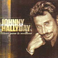 Johnny Hallyday - Vivre Pour Le Meilleur