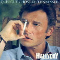 Johnny Hallyday - Quelque Chose De Tennessee