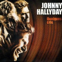 Johnny Hallyday - Quelques Cris
