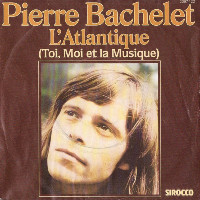 Pierre Bachelet - L'Atlantique (Toi, Moi Et La Musique)