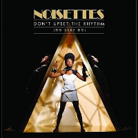 Noisettes - Don't Upset The Rhythm (Go Baby Go)