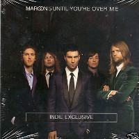 Maroon 5 - Until You're Over Me