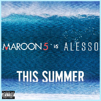 Maroon 5 versus Alesso - This Summer