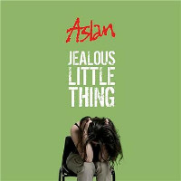 Aslan - Jealous Little Thing