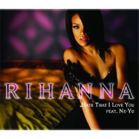 Rihanna feat. Ne-Yo - Hate That I Love You