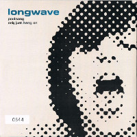 Longwave - Only Just Hang On