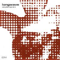 Longwave - Everywhere You Turn