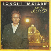 Michel Delpech - Longue Maladie