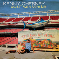 Kenny Chesney - Save It For A Rainy Day