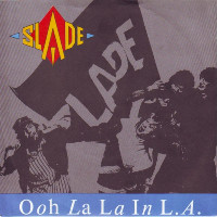 Slade - Ooh La La In L.A.