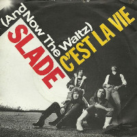 Slade - (And Now The Waltz) C'est La Vie